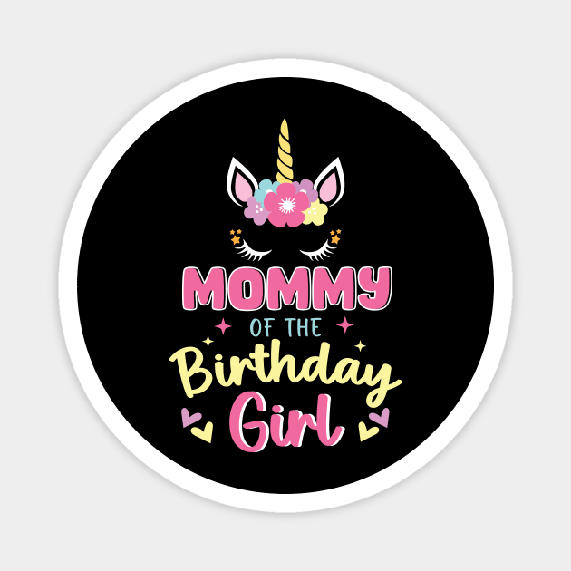 Mommy Of The Birthday Girls Unicorn funny Gift For Women Mother Magnet by Patch Things All